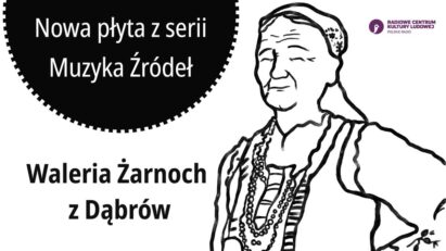 Premiera płyty – Waleria Żarnoch z Dąbrów – z serii Muzyka Źródeł, vol. 34