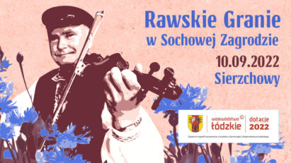 Rawskie Granie – promocja żywej muzyki tradycyjnej i historii wsi rawsko-opoczyńskiej