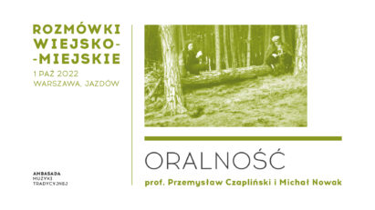 Rozmówki wiejsko-miejskie ● Oralność ● prof. Przemysław Czapliński i Michał Nowak