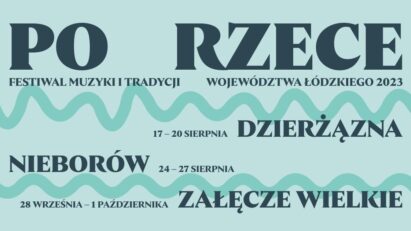 PO RZECE — Festiwal Muzyki i Tradycji Województwa Łódzkiego 2023