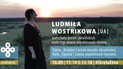 Warsztaty śpiewu z Ludmiłą Wostrikową | StrefaEtno | Kijów_Kraków / scena muzyki ukraińskiej