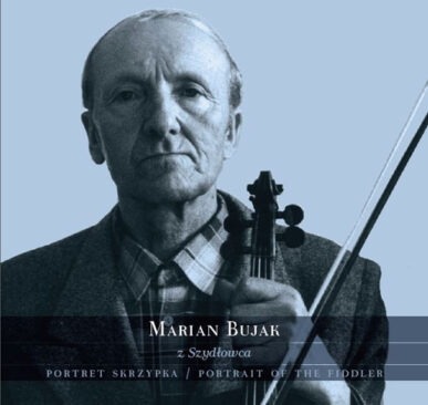 Płyta „Marian Bujak z Szydłowca – portret skrzypka” wyd. IN CRUDO CD 016