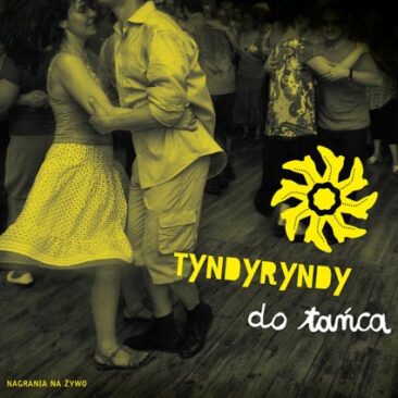 "Tyndyryndy – muzyka do tańca", In Crudo CD13, 2014 r.