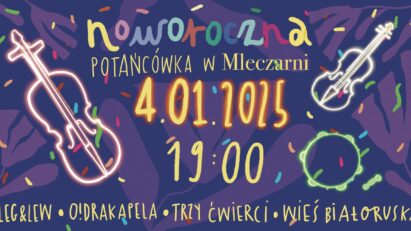 Folk w Mleczarni – noworoczna potańcówka | o.drakapela, Leg&Lew, Wieś Białoruska