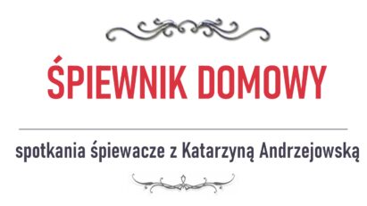 ŚPIEWNIK DOMOWY | spotkania śpiewacze