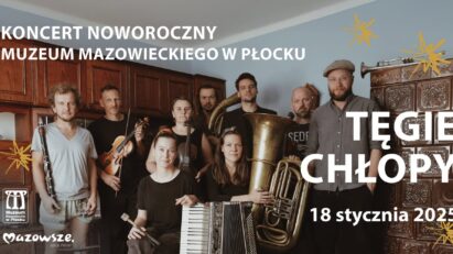 Tęgie Chłopy w Koncercie Noworocznym Muzeum Mazowieckiego w Płocku