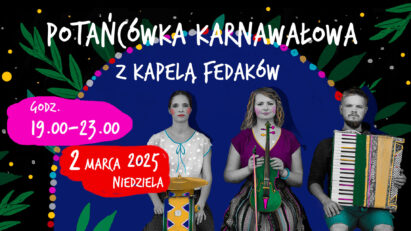 Potańcówka karnawałowa z Kapelą Fedaków