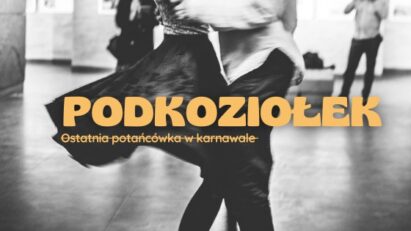 Podkoziołek // ostatnia potańcówka Domu Tańca w Karnawale