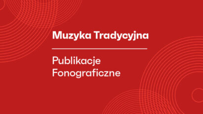 II edycja programu „Muzyka Tradycyjna – Publikacje Fonograficzne” [nabór]
