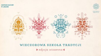 Wieczorowa Szkoła Tradycji – edycja wiosenna