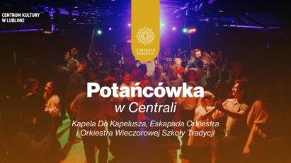 Potańcówka w Centrali! + warsztaty tańca