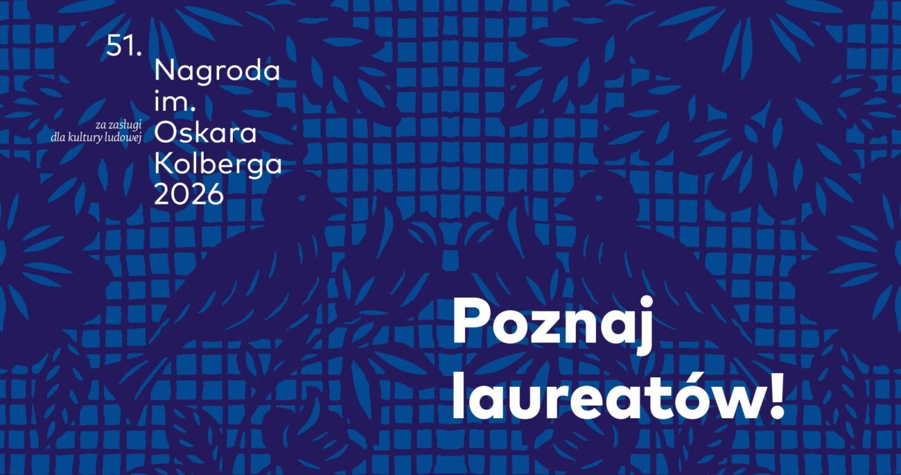 Poznaj laureatów 51. Nagrody im. Oskara Kolberga 2026!