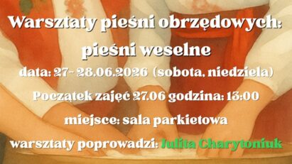 Warsztaty pieśni obrzędowych: pieśni weselne