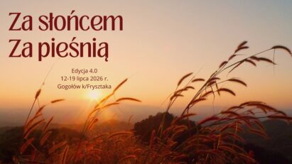 Za słońcem. Za pieśnią. Edycja 4.0