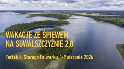 WAKACJE ZE ŚPIEWEM NA SUWALSZCZYŹNIE 2.0